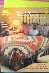 Strip Trip Shadow Quilts for People Who Don't have time to quilt by Marti Mitchell